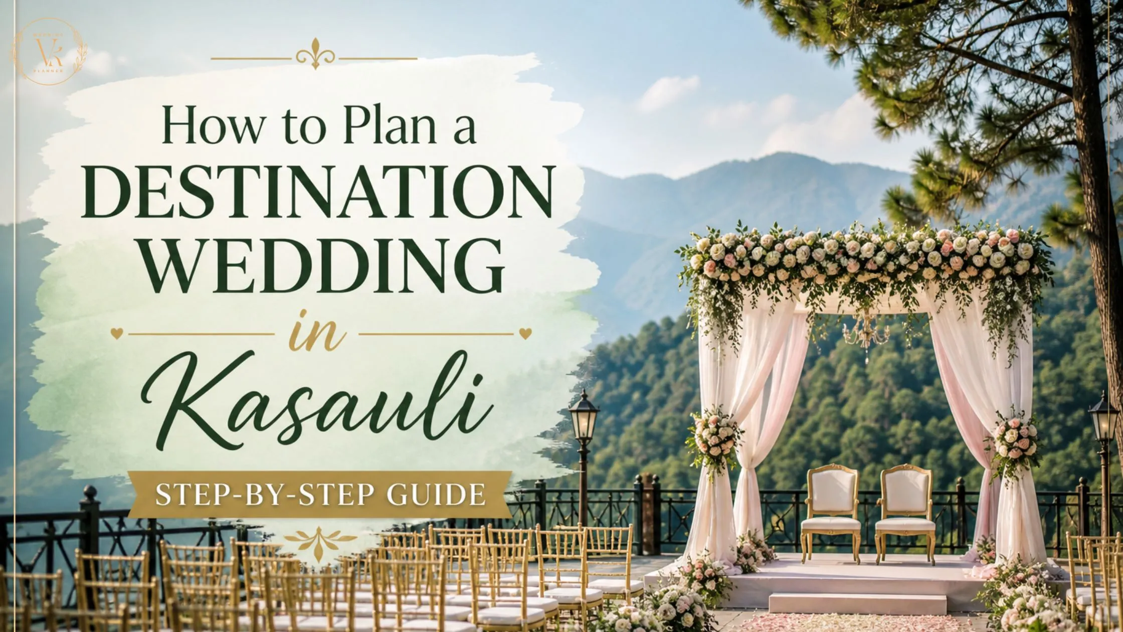 How to Plan a Destination Wedding in Kasauli (Step-by-Step)