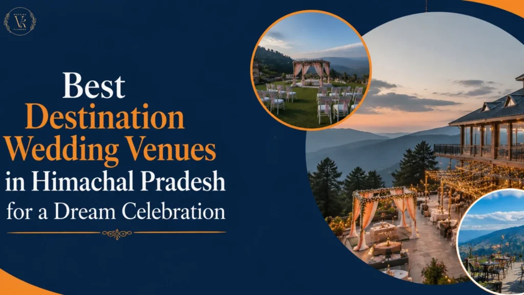 Best Destination Wedding Venues in Himachal Pradesh for a Dream Celebration