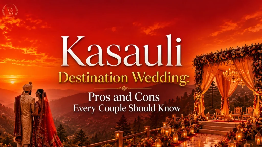 Kasauli Destination Wedding Pros and Cons Every Couple Should Know