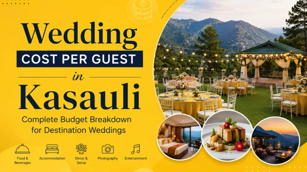 Wedding Cost Per Guest in Kasauli Complete Budget Breakdown for Destination Weddings