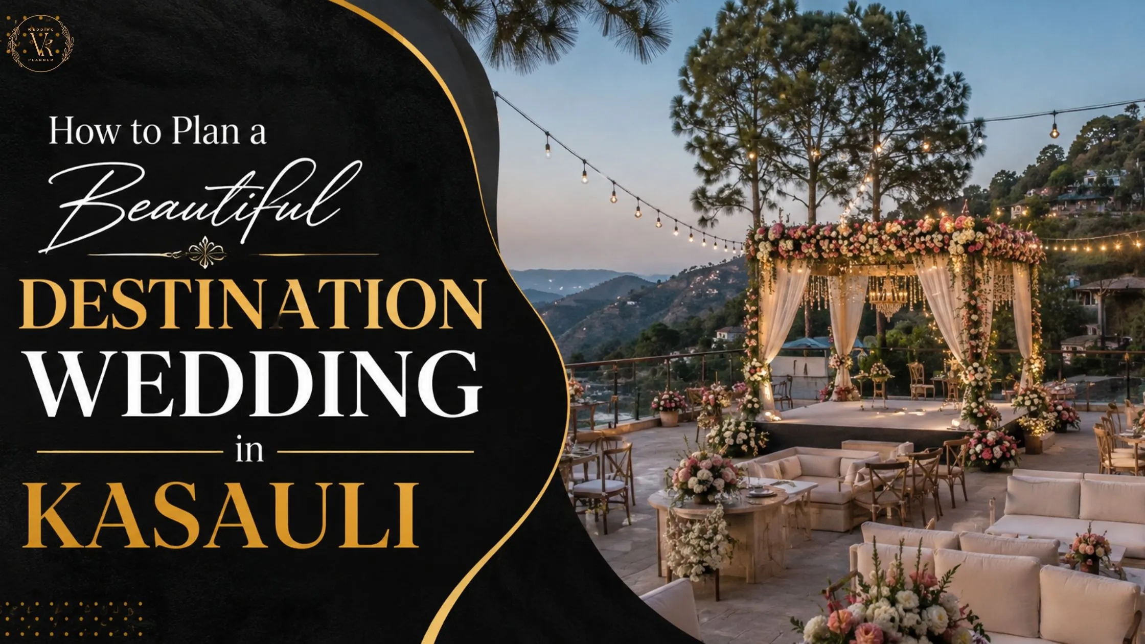 How to Plan a Beautiful Destination Wedding in Kasauli