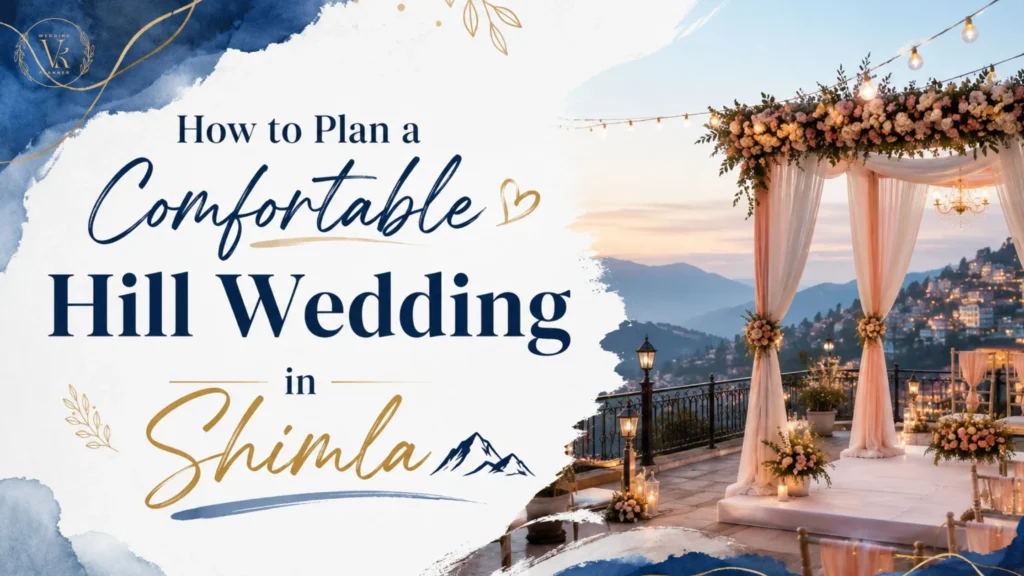 How to Plan a Comfortable Hill Wedding in Shimla